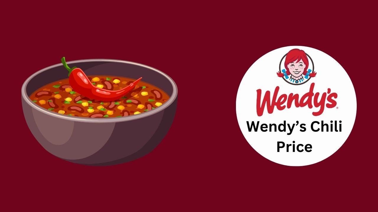 Wendy’s Chili Price