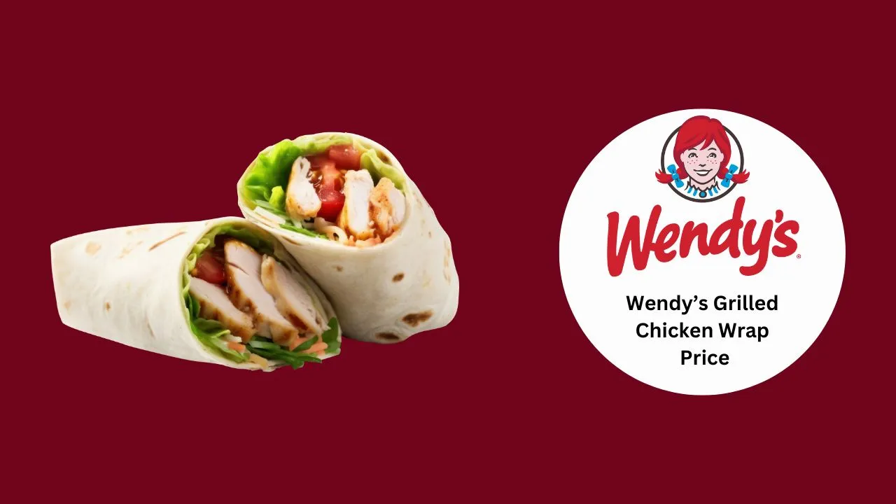 Wendy’s Grilled Chicken Wrap Price